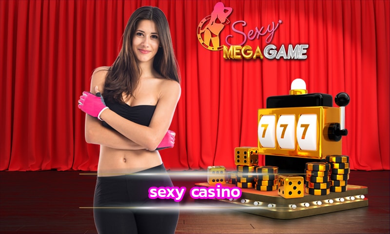 sexy casino เล่นง่ายเล่นได้ 24 ชั่งโมง ทดลองฟรีที่ SEXYMEGAGAME